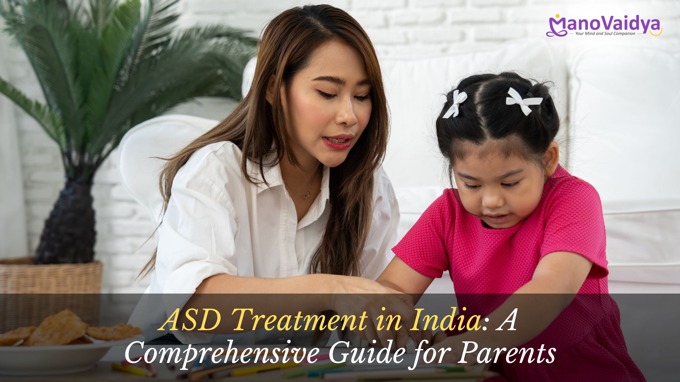 ASD Treatment in India: A Comprehensive Guide for Parents